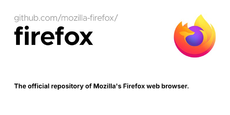 GitHub - mozilla-firefox/firefox: The official repository of Mozilla's Firefox web browser.