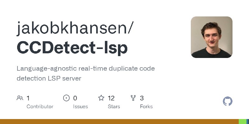 GitHub - jakobkhansen/CCDetect-lsp: Language-agnostic real-time duplicate code detection LSP server
