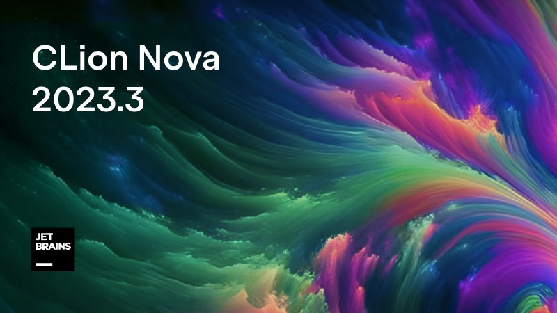 CLion Nova Explodes onto the C and C++ Development Scene | The CLion Blog