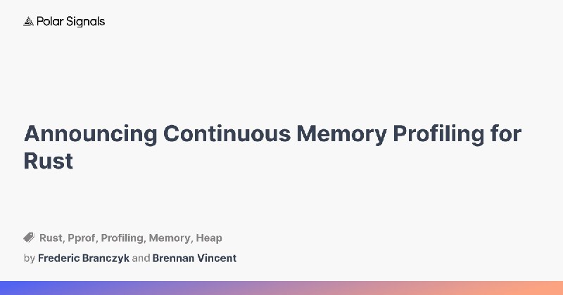 Announcing Continuous Memory Profiling for Rust