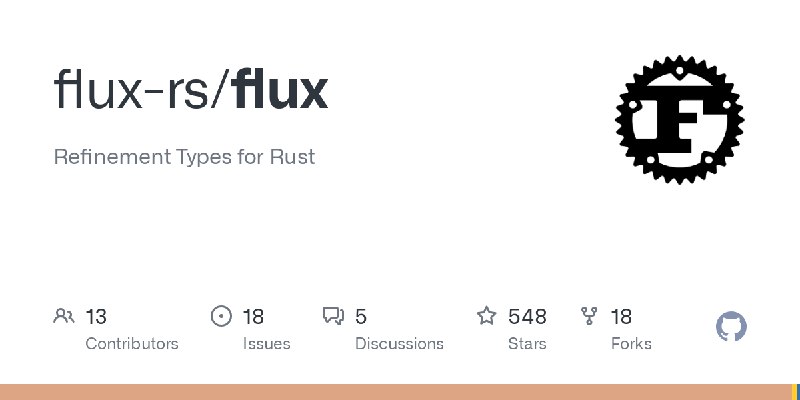 GitHub - flux-rs/flux: Refinement Types for Rust