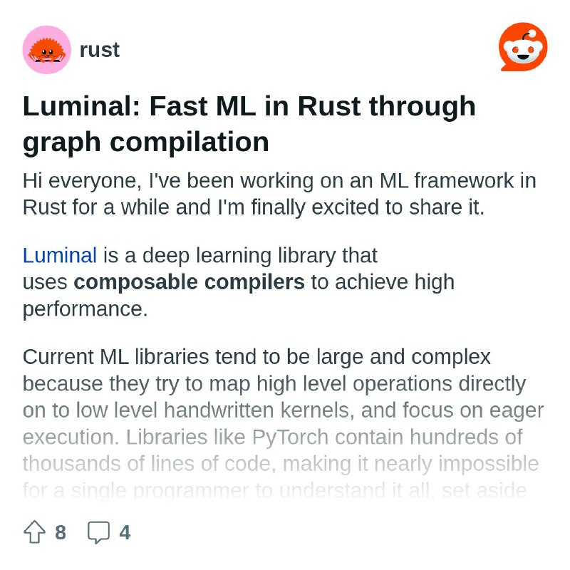 From the rust community on Reddit: Luminal: Fast ML in Rust through graph compilation