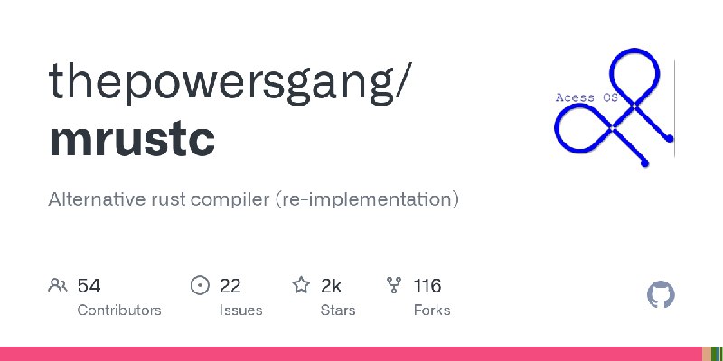 GitHub - thepowersgang/mrustc: Alternative rust compiler (re-implementation)