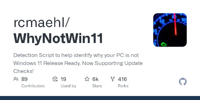 GitHub - rcmaehl/WhyNotWin11: Detection Script to help identify why your PC is not Windows 11 Release Ready. Now Supporting Update…