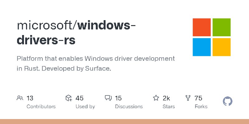 GitHub - microsoft/windows-drivers-rs: Platform that enables Windows driver development in Rust. Developed by Surface.